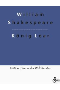 König Lear  - Das Leben und der Tod des Königs Lear