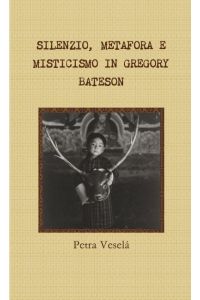 SILENZIO, METAFORA E MISTICISMO IN GREGORY BATESON