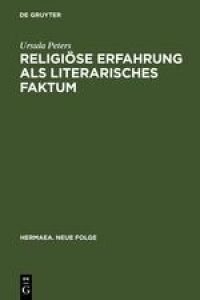 Religiöse Erfahrung als literarisches Faktum  - Zur Vorgeschichte und Genese frauenmystischer Texte des 13. und 14. Jahrhunderts