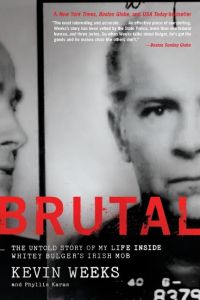 Brutal  - The Untold Story of My Life Inside Whitey Bulger's Irish Mob