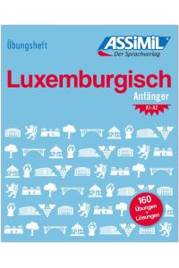 ASSiMiL Luxemburgisch - Übungsheft - Niveau A1-A2  - Übungen für Anfänger zu Grammatik, Rechtschreibung und Aussprache