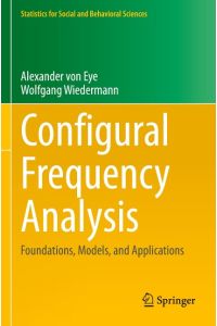 Configural Frequency Analysis  - Foundations, Models, and Applications