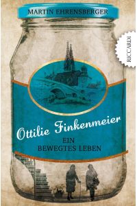Ottilie Finkenmeier  - Ein bewegtes Leben