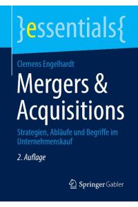 Mergers & Acquisitions  - Strategien, Abläufe und Begriffe im Unternehmenskauf