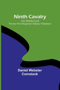 Ninth Cavalry  - One Hundred and Twenty-first Regiment Indiana Volunteers