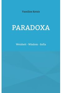 Paradoxa  - Weisheit - Wisdom - Sofia