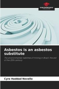 Asbestos is an asbestos substitute  - The environmental liabilities of mining in Brazil: the evil of the 20th century