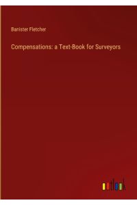 Compensations: a Text-Book for Surveyors