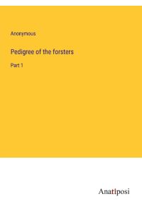 Pedigree of the forsters  - Part 1