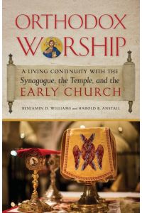 Orthodox Worship  - A Living Continuity with the Synagogue, the Temple, and the Early Church
