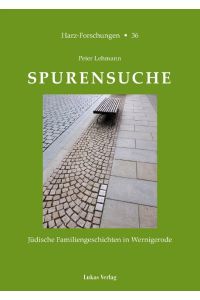 Spurensuche  - Jüdische Familiengeschichten in Wernigerode