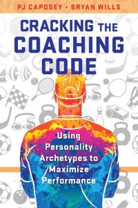 Cracking the Coaching Code  - Using Personality Archetypes to Maximize Performance