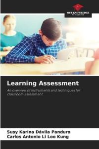 Learning Assessment  - An overview of instruments and techniques for classroom assessment.
