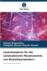 Laserkomplexe für die automatisierte Morphometrie von Blutzellparametern  - Das Studium der Blutzellen