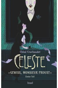 Céleste - 'Gewiss, Monsieur Proust'  - Erster Teil | Die Erinnerungen von Prousts Haushälterin als Graphic Novel