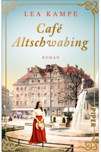 Café Altschwabing  - Roman | Historischer Roman