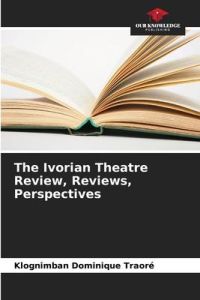 The Ivorian Theatre Review, Reviews, Perspectives