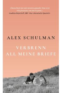 Verbrenn all meine Briefe  - Roman | 'Sein Buch ist kein Krimi und könnte doch aufregender nicht sein.' Christine Westermann