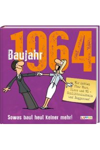 Baujahr 1964  - Sowas baut heut keiner mehr! | Lustiges Geschenkbuch zum runden Geburtstag mit vielen Fotos, Texten und Erinnerungen!