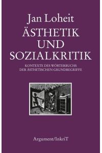 Ästhetik und Sozialkritik  - Kontexte des Wörterbuchs der ästhetischen Grundbegriffe
