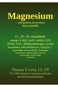 Magnesium  - sairaudesta terveyteen lisäravinteilla