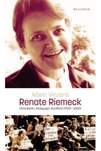 Renate Riemeck  - Historikerin, Pädagogin, Pazifistin (1920-2003)