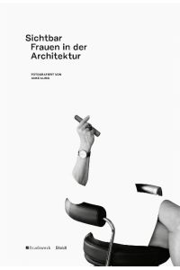 Sichtbar  - Frauen in der Architektur