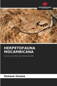 HERPETOFAUNA MOCAMBICANA  - Kunst und Werk der Biodiversität