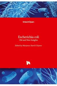 Escherichia coli  - Old and New Insights