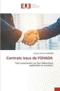 Contrats issus de l'OHADA  - Tout comprendre sur leur élaboration, application et cessation