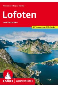 Lofoten  - und Vesteralen. 60 Touren mit GPS-Tracks