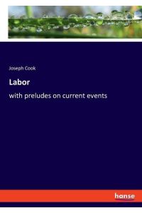 Labor  - with preludes on current events