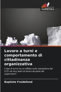 Lavoro a turni e comportamento di cittadinanza organizzativa  - Il tipo di turno ha un effetto sulla valutazione dei CCO nel loro team di lavoro da parte dei supervisori?