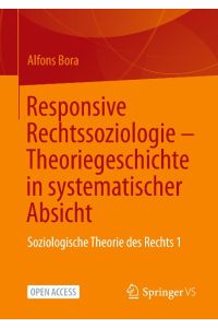 Responsive Rechtssoziologie ¿ Theoriegeschichte in systematischer Absicht  - Soziologische Theorie des Rechts 1
