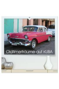 Oldtimerträume auf KUBA (hochwertiger Premium Wandkalender 2024 DIN A2 quer), Kunstdruck in Hochglanz  - Kalender mit einem Querschnitt der auf Kuba anzutreffenden Oldtimer.