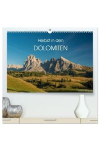 Herbst in den Dolomiten (hochwertiger Premium Wandkalender 2024 DIN A2 quer), Kunstdruck in Hochglanz  - Die imposanten Felsentürme im goldenen Herbstlicht.