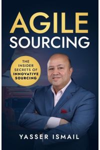 Agile Sourcing  - The Insider Secrets of Innovative Sourcing