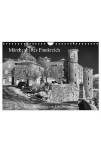 Märchenhaftes Frankreich (Wandkalender 2024 DIN A4 quer), CALVENDO Monatskalender  - Infrarotfotografie, Monochrom, schwarzweiß