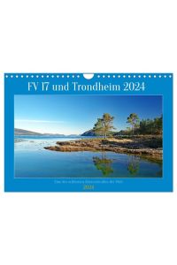 FV 17 und Trondheim (Wandkalender 2024 DIN A4 quer), CALVENDO Monatskalender  - Die nördlich von Trondheim beginnende FV 17 ist eine der schönsten Küstenstraßen der Welt