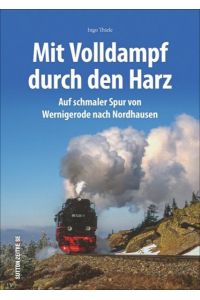 Unterwegs mit den Harzer Schmalspurbahnen  - Von Wernigerode nach Nordhausen