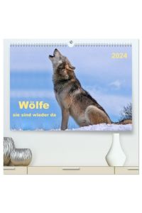 Wölfe - sie sind wieder da (hochwertiger Premium Wandkalender 2024 DIN A2 quer), Kunstdruck in Hochglanz  - Es hat 150 Jahre gedauert, aber jetzt sind sie wieder da - Wölfe.