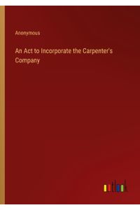 An Act to Incorporate the Carpenter's Company
