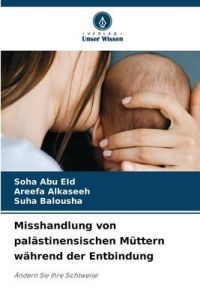 Misshandlung von palästinensischen Müttern während der Entbindung  - Ändern Sie Ihre Sichtweise