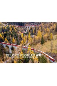 Der längste Reisezug der Welt  - Die Rhätische Bahn schreibt Geschichte