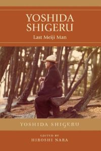 Yoshida Shigeru  - Last Meiji Man