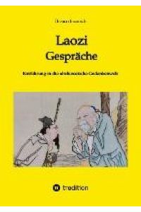 Laozi - Gespräche  - Einführung in die altchinesische Gedankenwelt