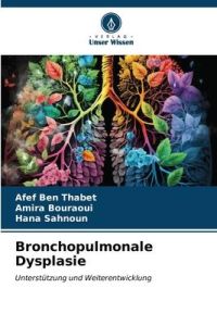 Bronchopulmonale Dysplasie  - Unterstützung und Weiterentwicklung