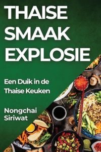 Thaise Smaak Explosie  - Een Duik in de Thaise Keuken