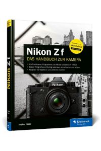 Nikon Z f  - Das Handbuch zur Kamera. 100 % Praxiswissen und Expertentipps zu Ihrer neuen Retro-Kamera