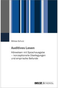 Auditives Lesen  - Hörweisen mit Sprachausgabe - konzeptionelle Überlegungen und empirische Befunde